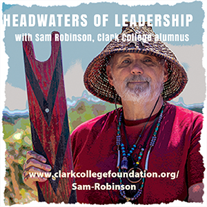 Podcast: Headwaters of leadership with Clark College alumnus Sam Robinson