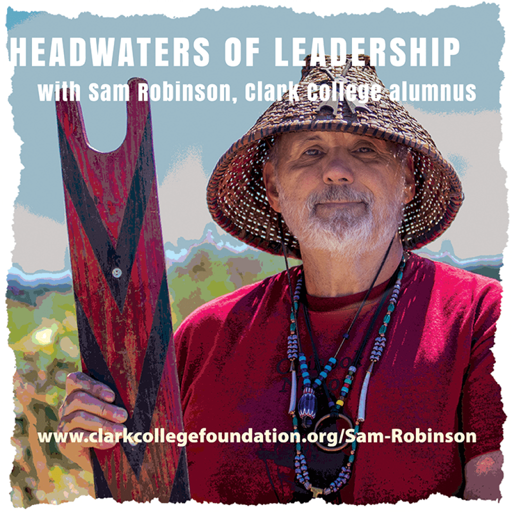 Headwaters of leadership with Sam Robinson, Clark College alumnus